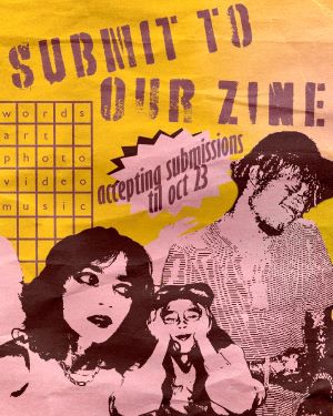 Flyer encouraging audience to submit to a zine